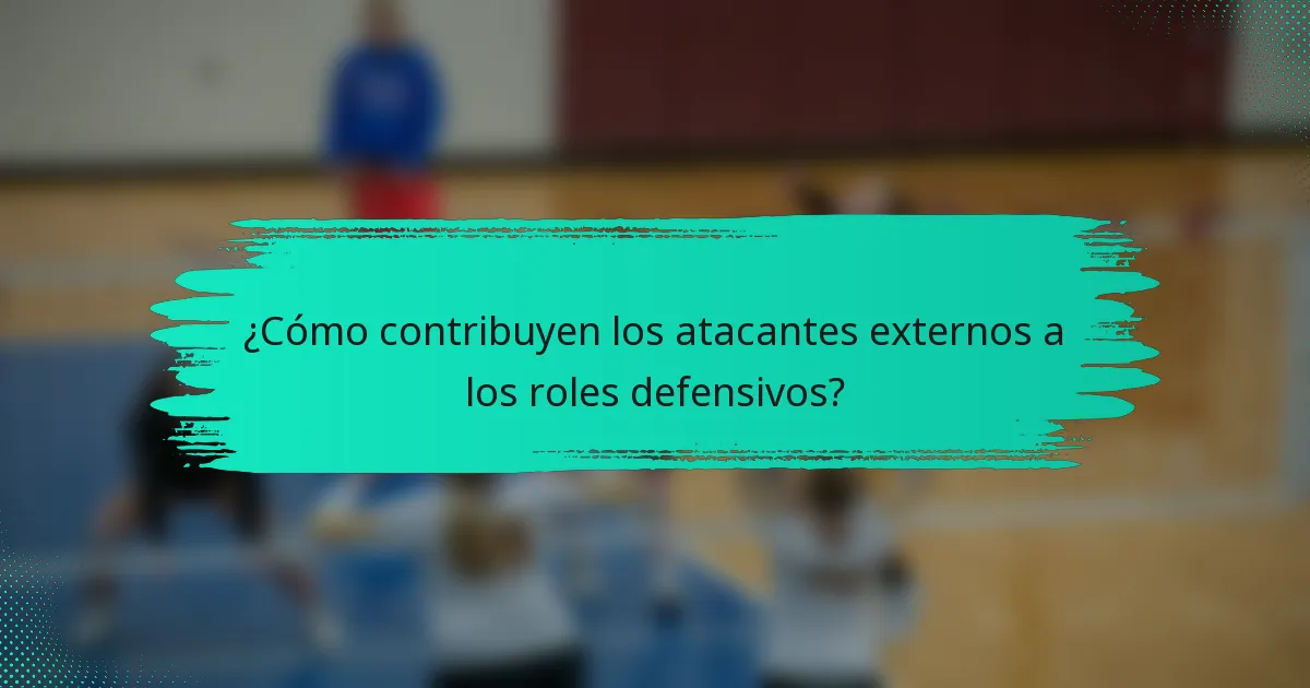 ¿Cómo contribuyen los atacantes externos a los roles defensivos?
